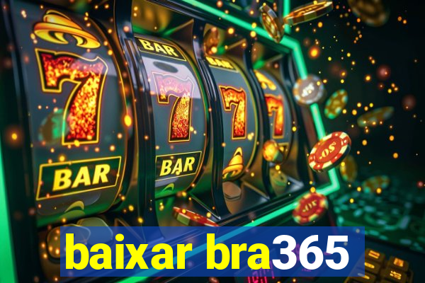 baixar bra365